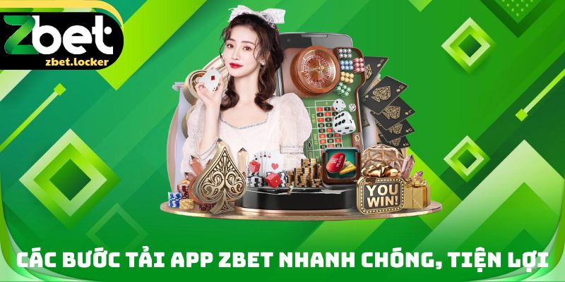 Các bước tải app Zbet nhanh chóng, tiện lợi