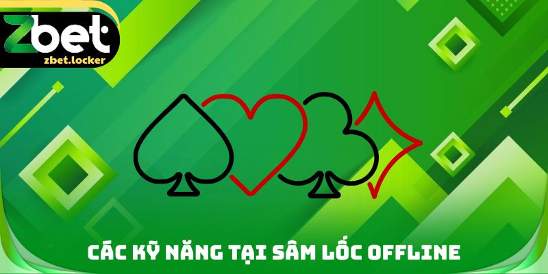 Các kỹ năng tại Sâm lốc Offline