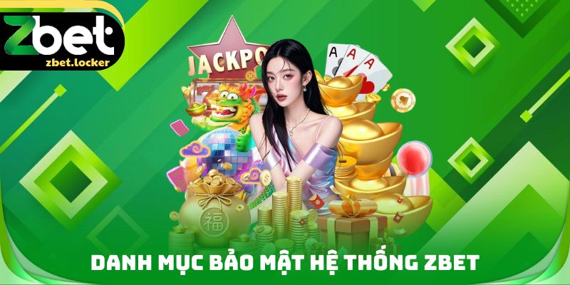 Danh mục bảo mật hệ thống ZBET