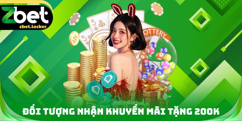 Đối tượng nhận Khuyến mãi tặng 200K