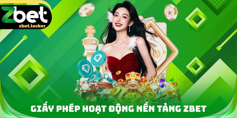 Giấy phép hoạt động nền tảng ZBET