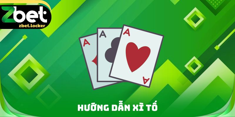 Hướng Dẫn Xì Tố