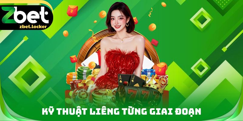 Kỹ thuật liêng từng giai đoạn