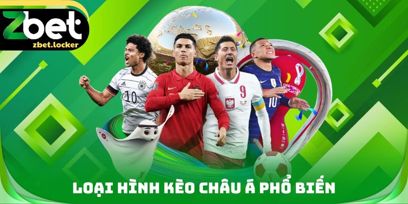 Loại hình Kèo Châu Á phổ biến