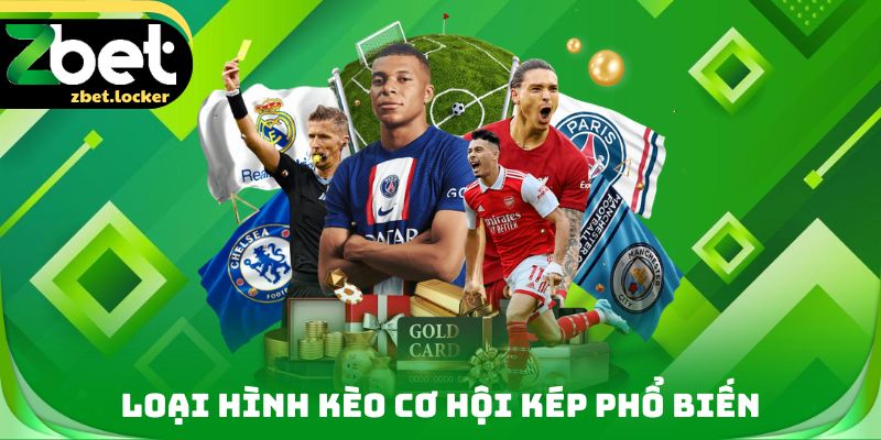 Loại hình Kèo cơ hội kép phổ biến