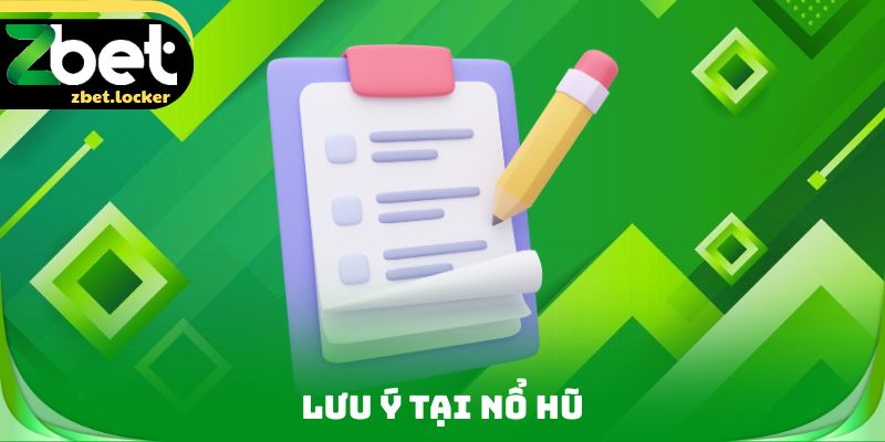 Lưu ý tại nổ hũ