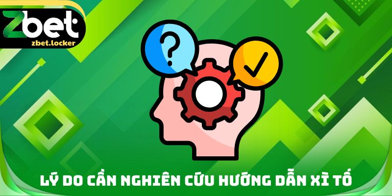 Lý do cần nghiên cứu hướng dẫn Xì tố