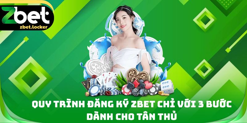 Quy trình đăng ký Zbet chỉ với 3 bước dành cho tân thủ