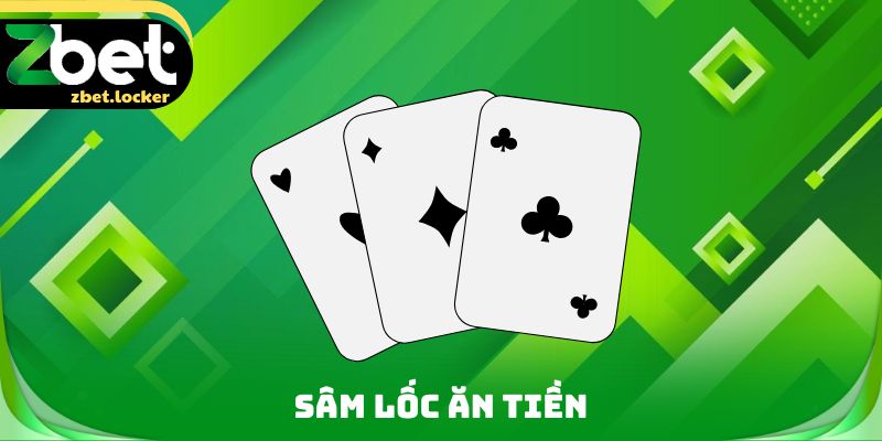 Sâm Lốc Ăn Tiền