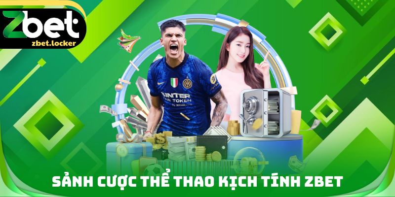 Sảnh cược Thể thao kịch tính ZBET