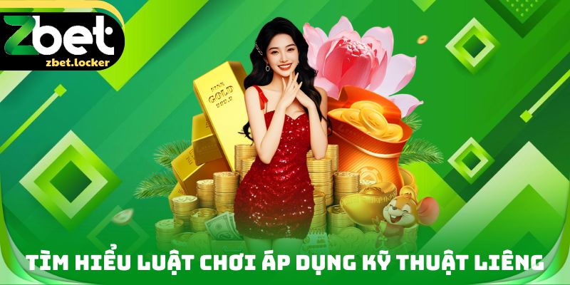 Tìm hiểu luật chơi áp dụng Kỹ thuật liêng