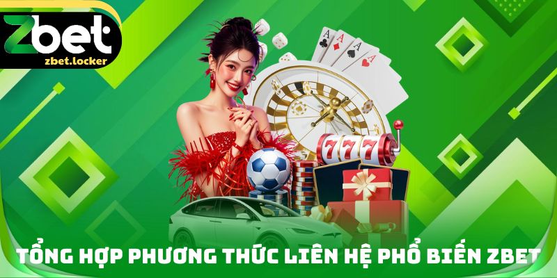 Tổng hợp phương thức Liên hệ phổ biến ZBET