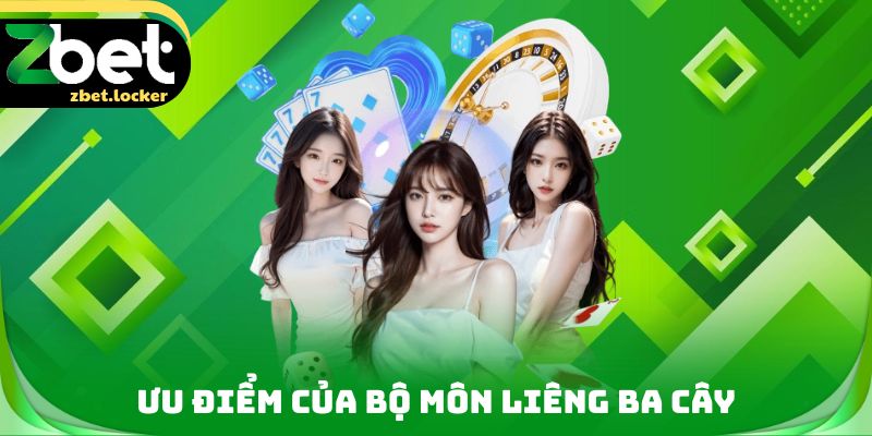 Ưu điểm của bộ môn Liêng ba cây