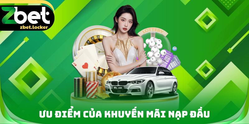 Ưu điểm của Khuyến mãi nạp đầu