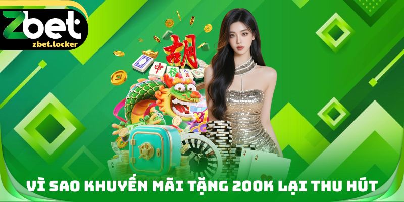 Vì sao Khuyến mãi tặng 200K lại thu hút